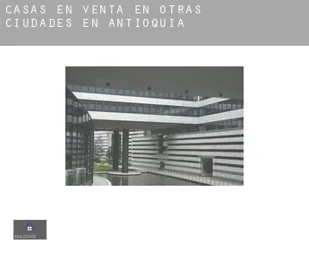 Casas en venta en  Otras ciudades en Antioquia