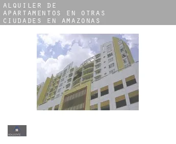 Alquiler de apartamentos en  Otras ciudades en Amazonas