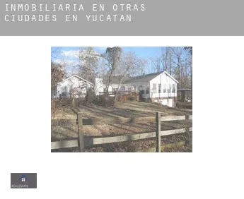 Inmobiliaria en  Otras ciudades en Yucatán