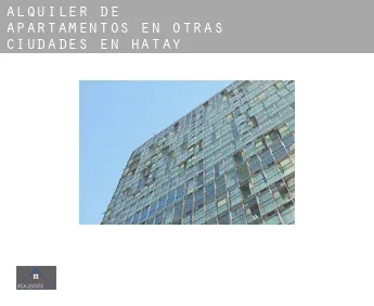 Alquiler de apartamentos en  Otras ciudades en Hatay