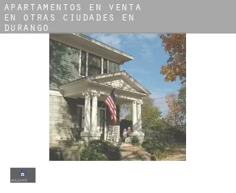 Apartamentos en venta en  Otras ciudades en Durango