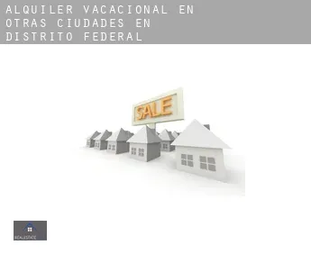 Alquiler vacacional en  Otras ciudades en Distrito Federal