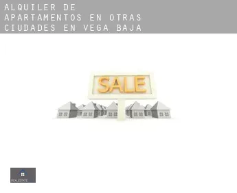 Alquiler de apartamentos en  Otras ciudades en Vega Baja Municipio