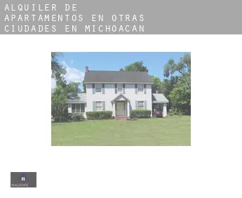 Alquiler de apartamentos en  Otras ciudades en Michoacán de Ocampo