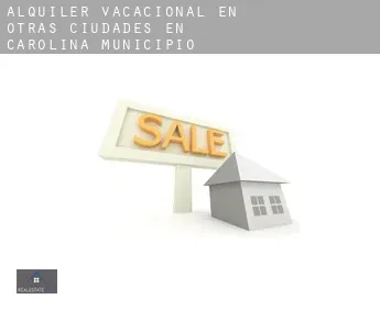 Alquiler vacacional en  Otras ciudades en Carolina Municipio