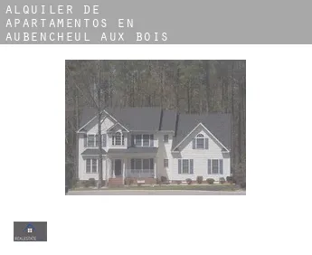 Alquiler de apartamentos en  Aubencheul-aux-Bois